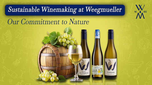 Sustainable Winemaking at Weegmueller Wines: Our Commitment to Nature