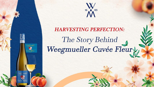 Harvesting Perfection: The Story Behind Weegmueller Cuvée Fleur